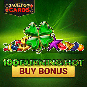 100 Burning Hot Buy Bonus
