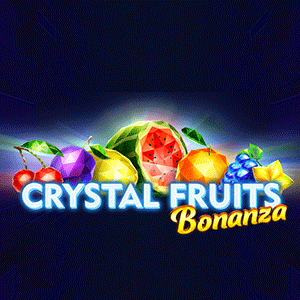 Crystal Fruits Bonanza