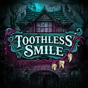 TOOTHLESS SMILE